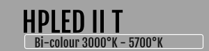 Bi-colour 3000°K - 5700°K  HPLED II T
